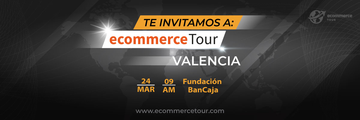 Ecommerce Tour, el mayor evento de comercio electrónico regresa a Valencia