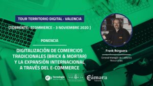 Digitalización de comercios tradicionales y la expansión internacional con el ecommerce | Frank Burguera (Jornada de Torrent)