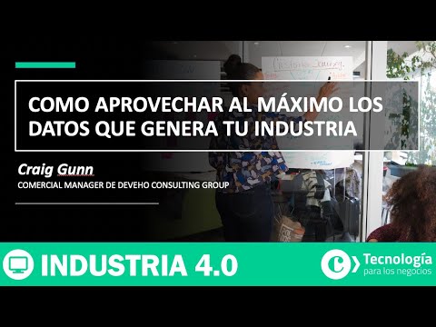 Cómo aprovechar al máximo los DATOS que genera tu INDUSTRIA | Craig Gunn y Josep Tormos