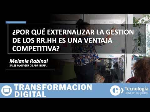 ¿Por qué externalizar la gestión de los RR.HH es una VENTAJA COMPETITIVA? | Melanie Rabinal