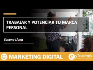 Marca Personal, un factor clave para trabajar y potenciar | Susana Lluna
