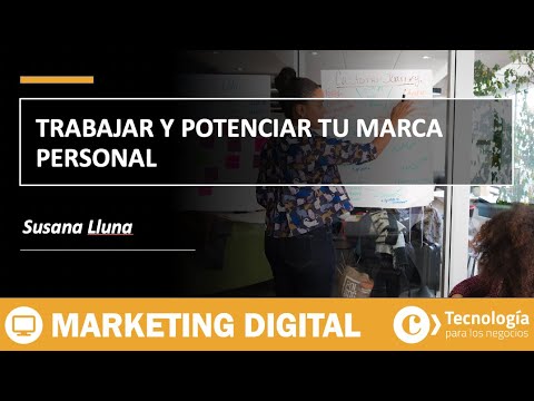 Marca Personal, un factor clave para trabajar y potenciar | Susana Lluna